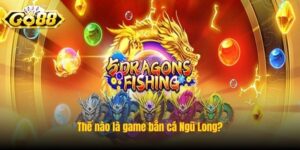 Tổng Quan Bắn Cá Ngũ Long Go88