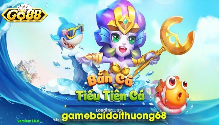 Giới Thiệu Bắn Cá Tiểu Tiên Cá Go88