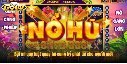 Điểm Nổi Bật Nổ Hũ Cung Hỷ Phát Tài Go88